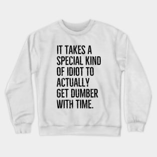 Bruh, you can't be that dumb! Crewneck Sweatshirt